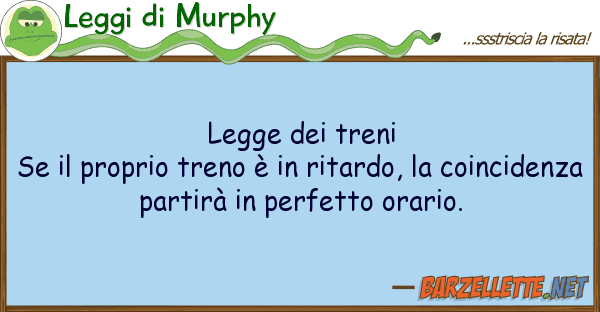 Leggi di Murphy legge treni se proprio treno è
