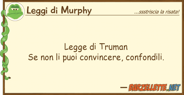 Leggi di Murphy legge truman se puoi convincer
