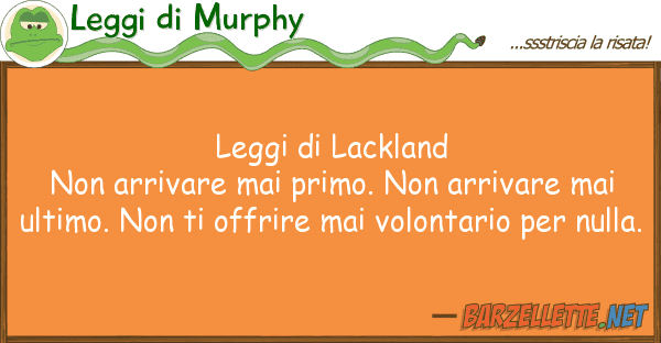 Leggi di Murphy leggi lackland non arrivare mai primo