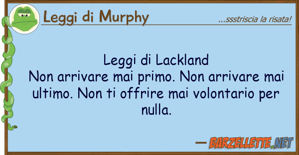 Leggi di Murphy leggi lackland non arrivare mai primo