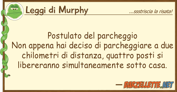 Leggi di Murphy postulato parcheggio non appena hai