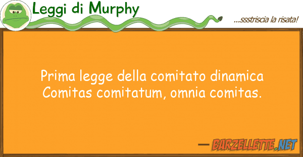 Leggi di Murphy prima legge comitato dinamica comi