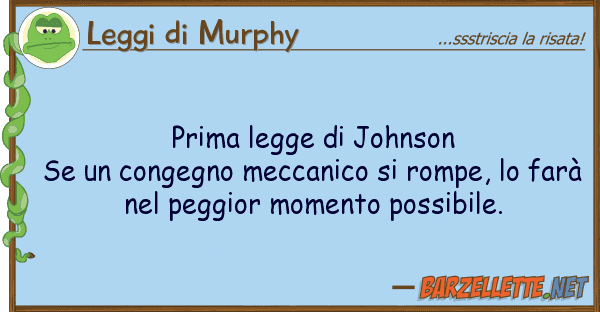 Leggi di Murphy prima legge johnson se congegno me