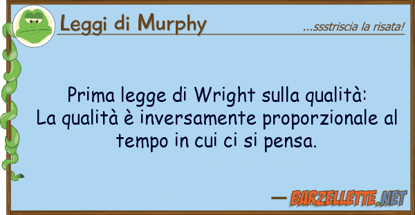 Leggi di Murphy prima legge wright qualità: la
