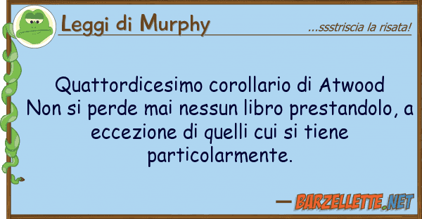 Leggi di Murphy quattordicesimo corollario atwood non