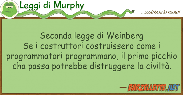 Leggi di Murphy seconda legge weinberg se costrutto