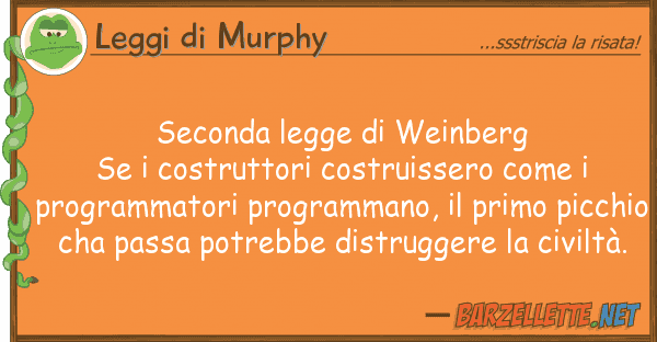 Leggi di Murphy seconda legge weinberg se costrutto
