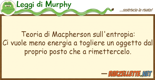 Leggi di Murphy teoria macpherson sull'entropia: ci v
