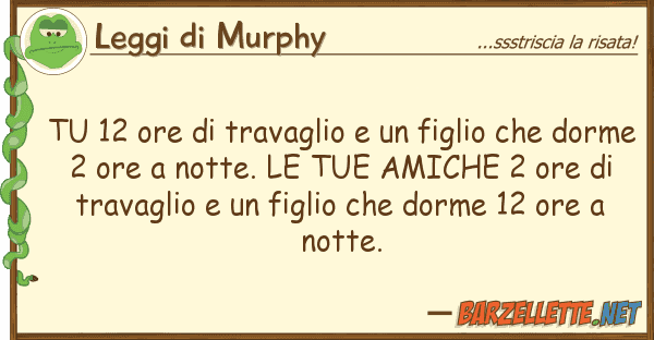 Leggi di Murphy 12 ore travaglio figlio d