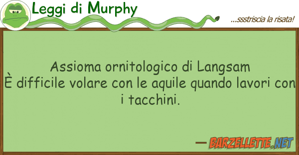 Leggi di Murphy assioma ornitologico langsam è diffi