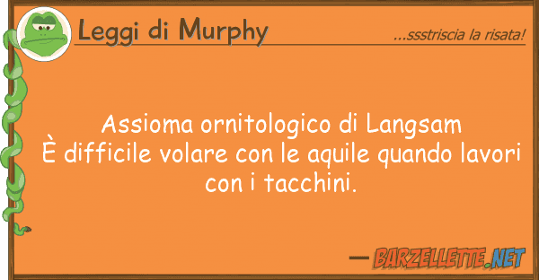 Leggi di Murphy assioma ornitologico langsam è diffi