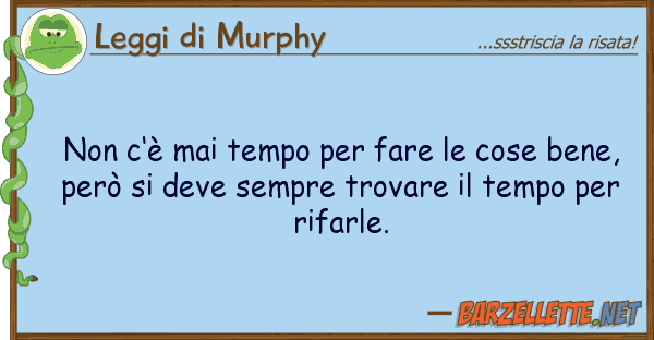 Leggi di Murphy c’è mai tempo fare cose