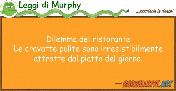 Leggi di Murphy dilemma ristorante le cravatte pulit