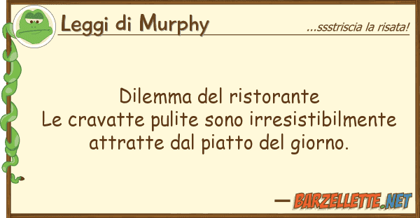 Leggi di Murphy dilemma ristorante le cravatte pulit