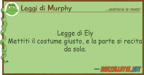 Leggi di Murphy legge ely mettiti costume giusto,