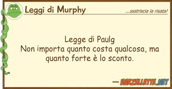 Leggi di Murphy legge paulg non importa costa