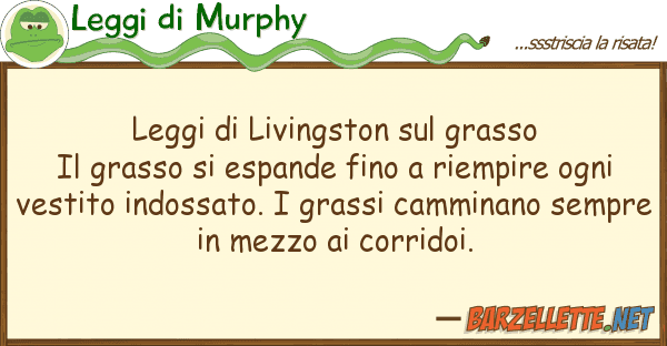 Leggi di Murphy leggi livingston grasso il grasso