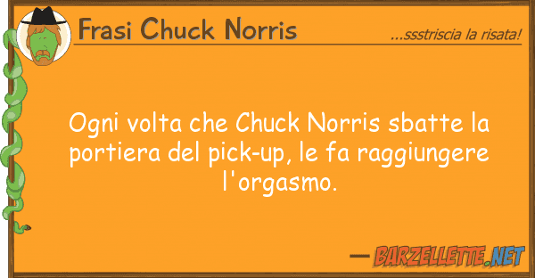 Frasi Chuck Norris ogni volta chuck norris sbatte po