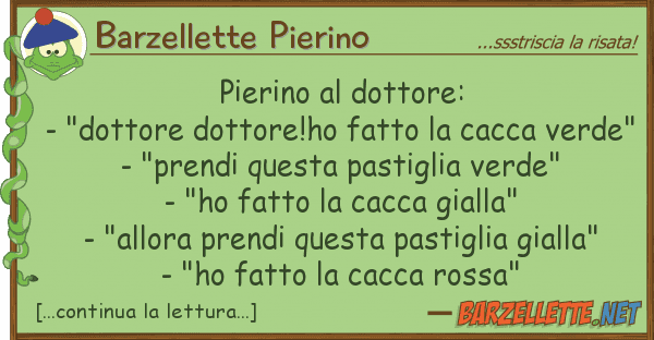 Barzellette Pierino pierino dottore: - "dottore dottore!