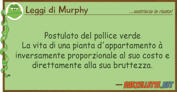 Leggi di Murphy postulato pollice verde la vita u