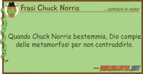 Frasi Chuck Norris quando chuck norris bestemmia, dio compi