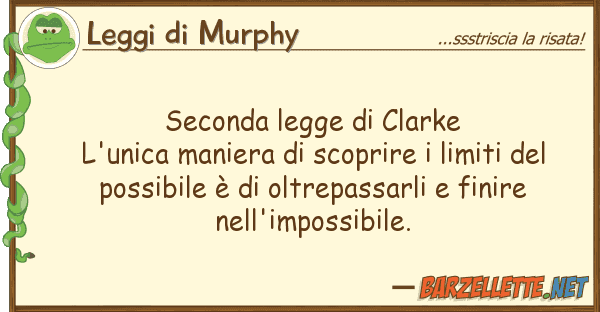 Leggi di Murphy seconda legge clarke l'unica maniera