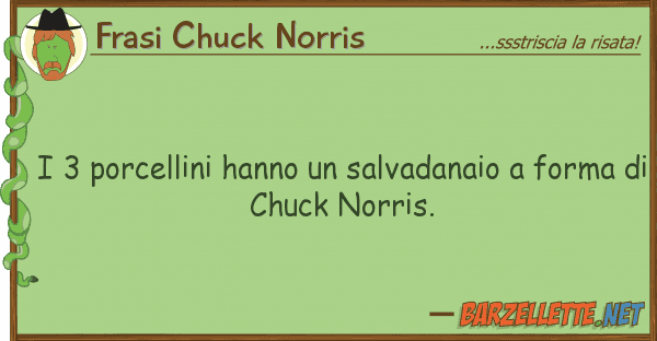 Frasi Chuck Norris 3 porcellini hanno salvadanaio fo