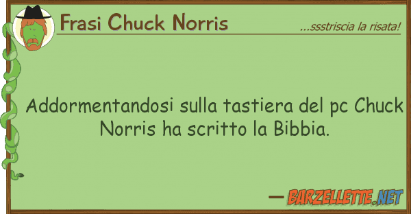 Frasi Chuck Norris addormentandosi tastiera pc ch