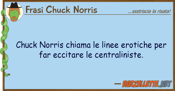 Frasi Chuck Norris chuck norris chiama linee erotiche pe