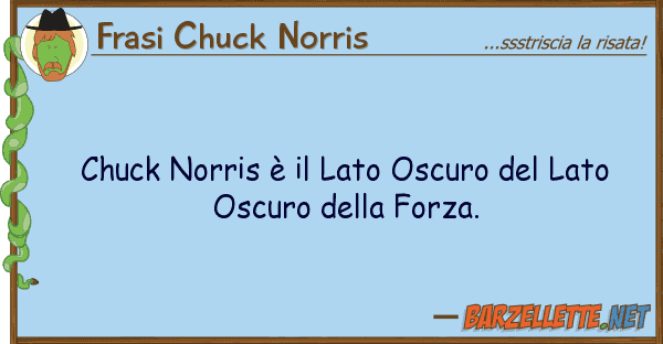 Frasi Chuck Norris chuck norris è lato oscuro lato