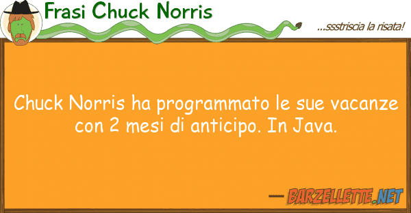 Frasi Chuck Norris chuck norris ha programmato vacan