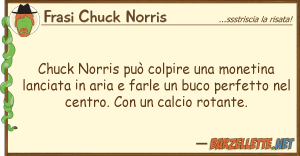 Frasi Chuck Norris chuck norris può colpire monetina