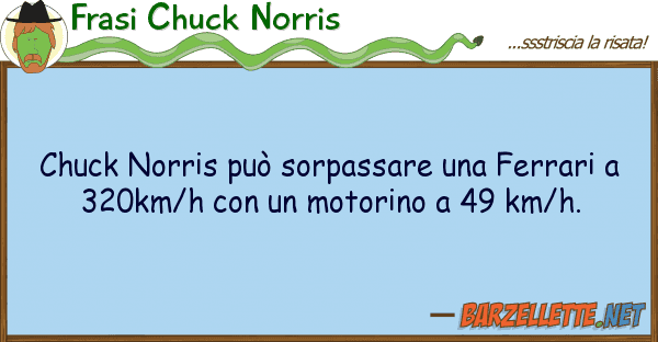 Frasi Chuck Norris chuck norris può sorpassare ferrari