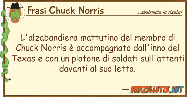 Frasi Chuck Norris l'alzabandiera mattutino membro
