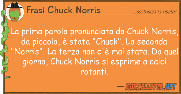 Frasi Chuck Norris prima parola pronunciata chuck nor