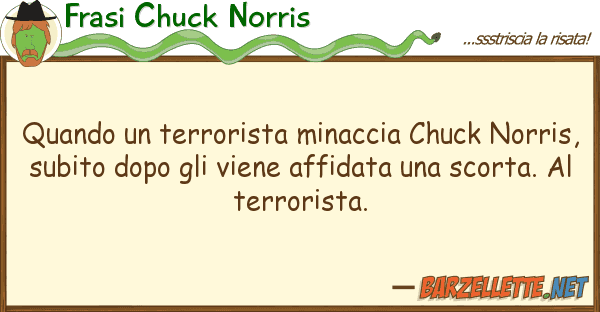 Frasi Chuck Norris quando terrorista minaccia chuck norr