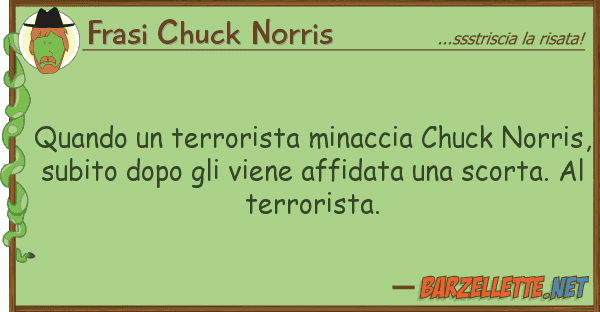 Frasi Chuck Norris quando terrorista minaccia chuck norr