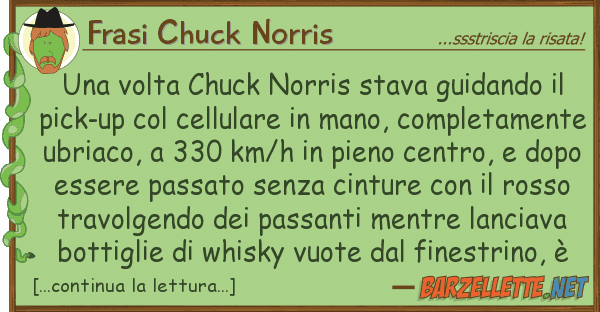 Frasi Chuck Norris volta chuck norris stava guidando