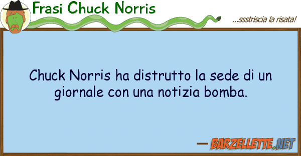 Frasi Chuck Norris chuck norris ha distrutto sede