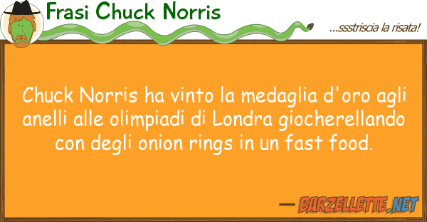 Frasi Chuck Norris chuck norris ha vinto medaglia d'oro