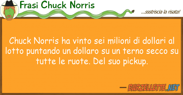 Frasi Chuck Norris chuck norris ha vinto sei milioni dol