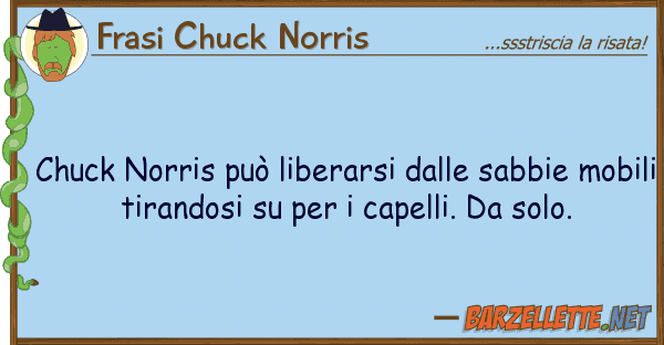 Frasi Chuck Norris chuck norris può liberarsi sabbie