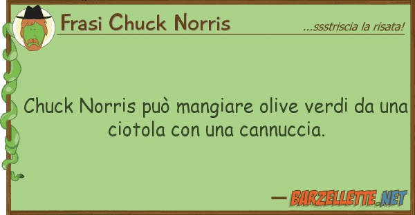 Frasi Chuck Norris chuck norris può mangiare olive verdi d