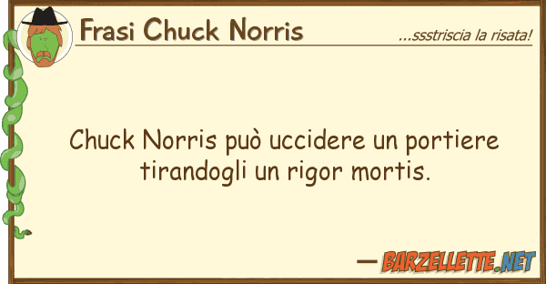 Frasi Chuck Norris chuck norris può uccidere portiere t