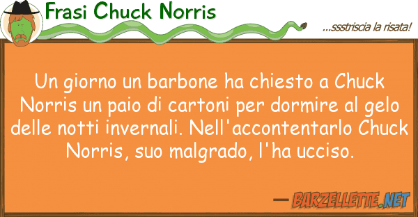 Frasi Chuck Norris giorno barbone ha chiesto chuck