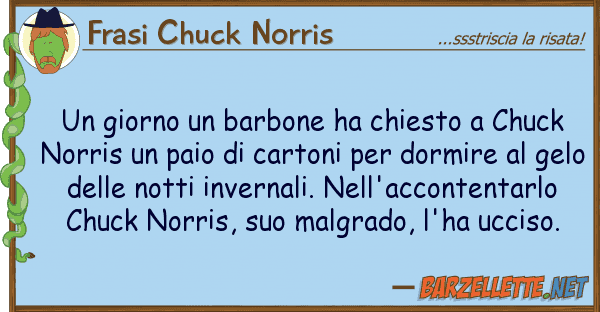 Frasi Chuck Norris giorno barbone ha chiesto chuck
