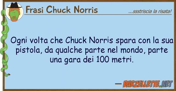 Frasi Chuck Norris ogni volta chuck norris spara