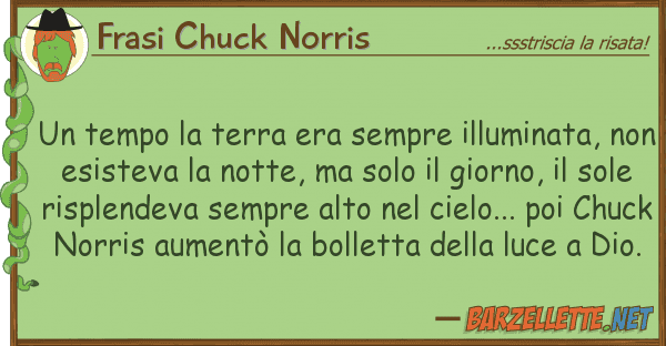 Frasi Chuck Norris tempo terra era sempre illuminata,