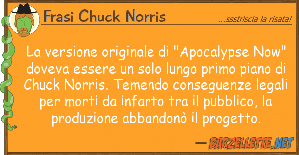 Frasi Chuck Norris versione originale "apocalypse now