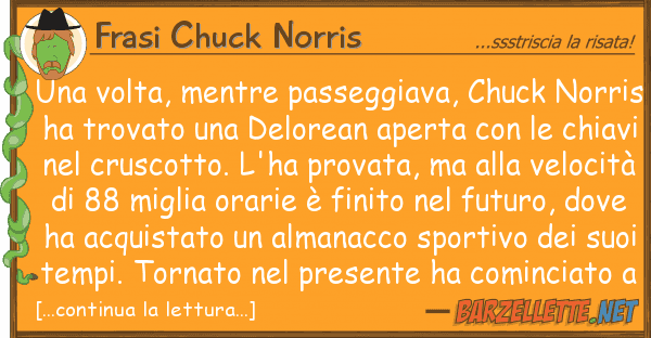 Frasi Chuck Norris volta, mentre passeggiava, chuck nor